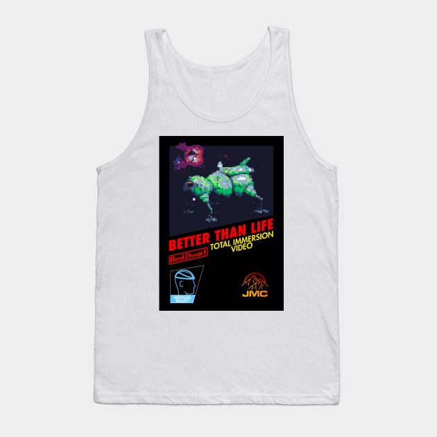 Better Than Life (Vintage Game Style) with background Tank Top by Stupiditee